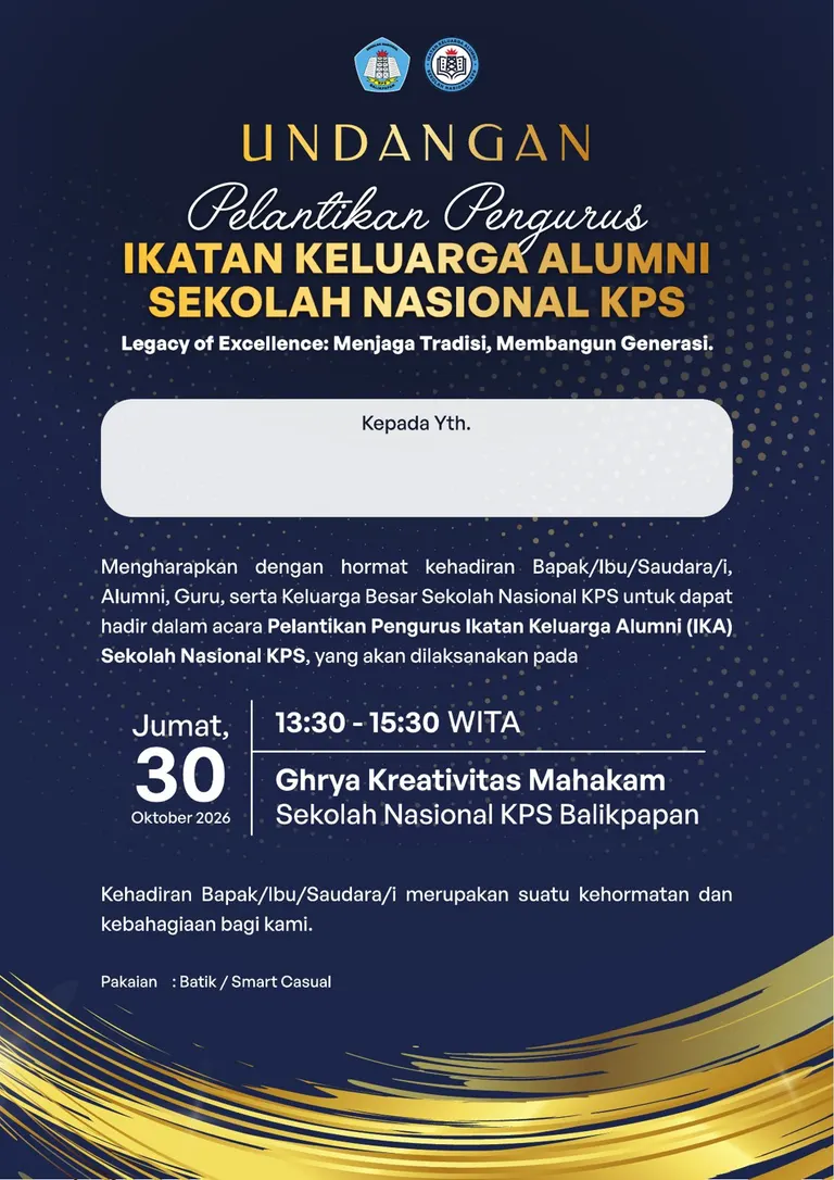 Undangan Pelantikan Pengurus Ikatan Keluarga Alumni Sekolah Nasional KPS, Jumat 30 Oktober 2026 pukul 13.30–15.30 WITA di Ghrya Kreativitas Mahakam, Sekolah Nasional KPS Balikpapan